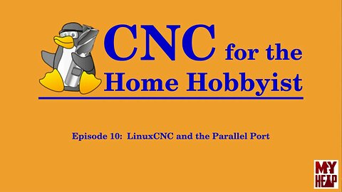 LinuxCNC for the Hobbyist - 010 - LinuxCNC and the Parallel Port