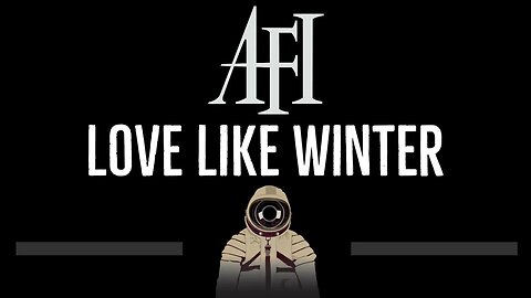 AFI • Love Like Winter (CC) 🎤 [Karaoke] [Instrumental Lyrics]