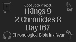 Chronological Bible in a Year 2023 - June 16, Day 167 - 1 Kings 9, 2 Chronicles 8