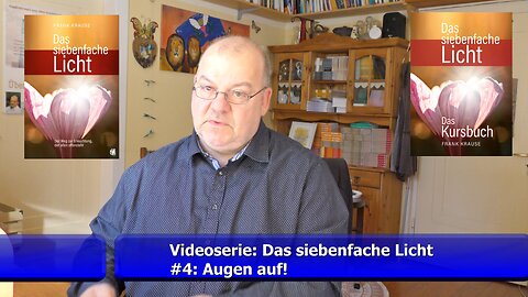 Teil 4: Augen auf! (Videoserie: Das siebenfache Licht / Sept. 2021)