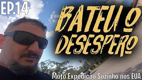 Bateu o desespero. Moto Expedição Sozinho nos EUA. EP.14