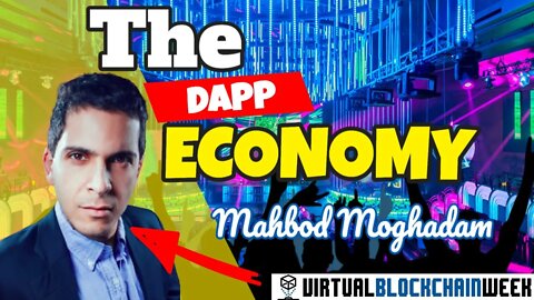 The Dapp Economy - Mahbod Moghadan at Virtual Blockchain Week 2020