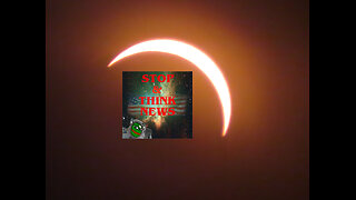 The Stop & Think News Podcast: Eclipse! Swalwell! Clown World!