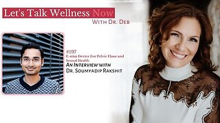 Episode 197: E-stim Device For Pelvic Floor and Sexual Health with Dr. Soumyadip Rakshit