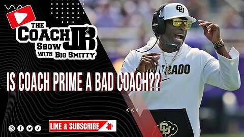 COACH PRIME IS A BAD COACH?? | JEFF NADU VS MATT MCCHESNEY | THE COACH JB SHOW WITH BIG SMITTY