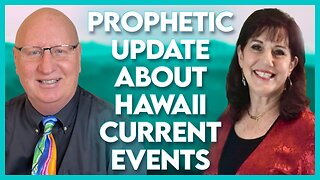 Donna Rigney: Prophetic Update for Hawaii's Current Events | Aug 30 2023