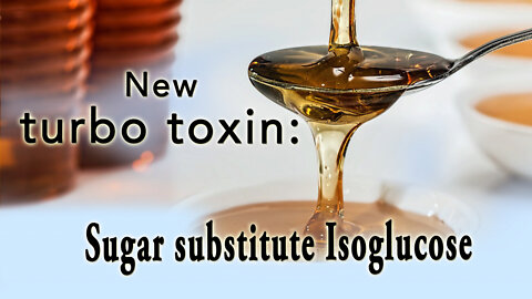 New turbo toxin: sugar substitute isoglucose | www.kla.tv/23717