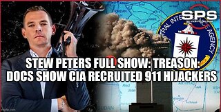 Stew Peters Full Show- TREASON- Docs Show CIA RECRUITED 911 HIJACKERS