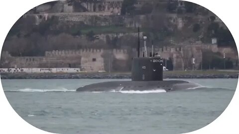 Russian Submarine Transits Bosporus to Black Sea