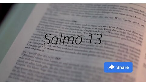 SALMO 13 – O lamento de quem precisa do auxílio de Deus Vídeo 14