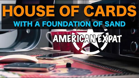 A House of Cards With a Foundation of Sand