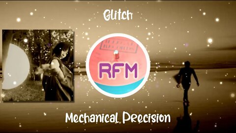 Mechanical Precision - Glitch - Royalty Free Music RFM2K