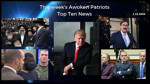 This week's on Awoken Patriots Top Ten News January 13, 2024