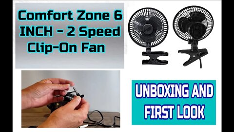 Unboxing Assembly and Test - Comfort Zone 2 Speed Clip On Fan