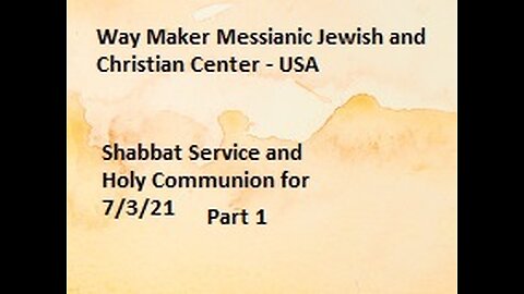 Parashat Pinchas- Phinehas - Shabbat Service and Holy Communion for 7.3.21 - Part 1