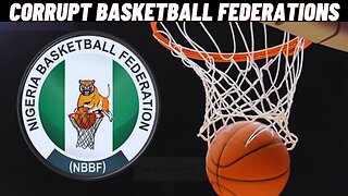 A Closer Look at the Corruption in the Nigerian Basketball Federation Part 2