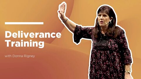 Deliverance Training | Donna Rigney