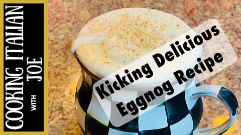 Kicking Delicious Eggnog | Cooking Italian with Joe