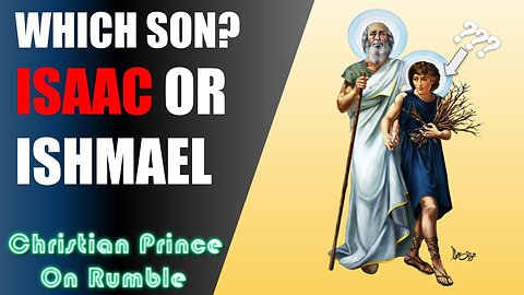 CP REFUTES: "Ishmael Is The Father Of The Arabs" - Christian Prince