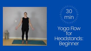 Yoga Flow for Headstands: Beginner