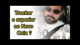 Pontos positivos de Trocar um Novo Onix por uma Nova Tracker!