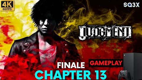 [4K] JUDGMENT 🔴 CHAPTER 13/FINALE (Xbox Series X Gameplay)