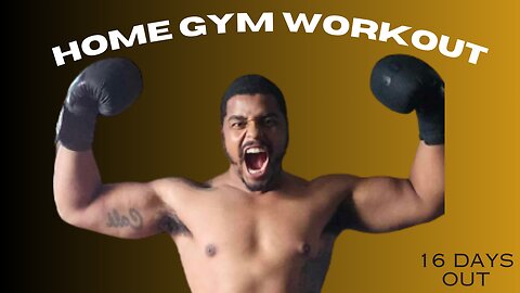 Home Gym Workout | 16 Days Till Boxing Training Start