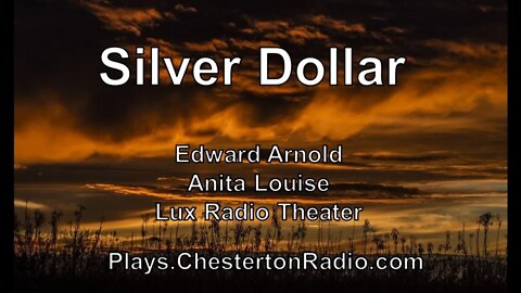 Silver Dollar - Edward Arnold - Anita Louise - Lux Radio Theater