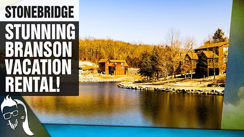 Unforgettable Lodging in Branson Missouri! | Stonebridge