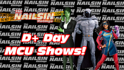 The Nailsin Ratings: D+ Day MCU Shows