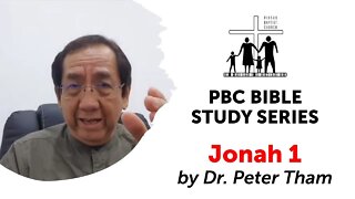 [080921] PBC Bible Study Series - Jonah 1 by Dr. Peter Tham