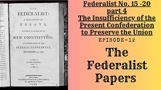 The Federalist Papers - Ep.12
