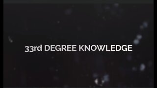 33rd Degree Knowledge