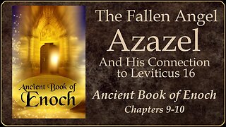 Book of Enoch - Judgment of the Fallen Angel Azazel, the Scapegoat