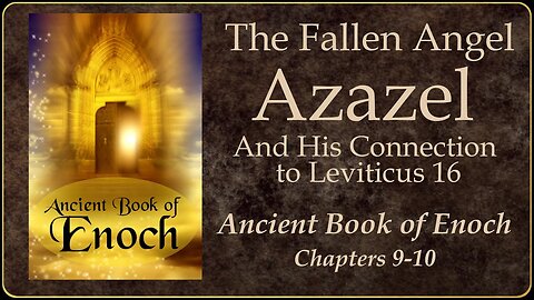 Book of Enoch - Judgment of the Fallen Angel Azazel, the Scapegoat
