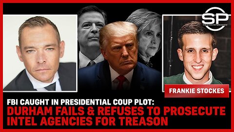 FBI CAUGHT In Presidential COUP Plot: Durham Fails & REFUSES To Prosecute Intel Agencies For TREASON