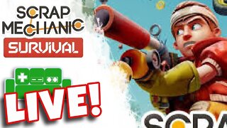 Scrap Mechanic SURVIVAL - Surprise Stream!