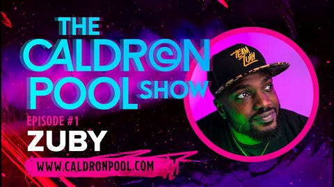 The Caldron Pool Show: Episode 1 - ZUBY