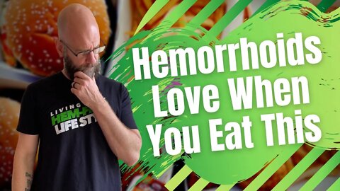 Hemorrhoids Love When You Eat This