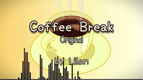 Coffee Break (Original) - Composition by Lilan, 2023