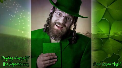 Payday Monsanto - The Leprechauns (VIDEO)