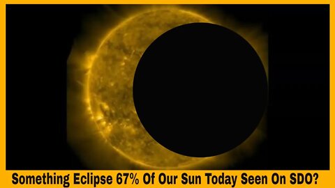 Something Eclipsed 67% Of Our Sun Today Seen On SDO?