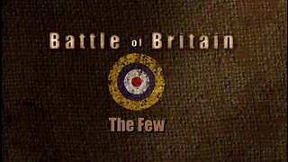 Battle of Britain.1of3.The Few (2005, Documentary)