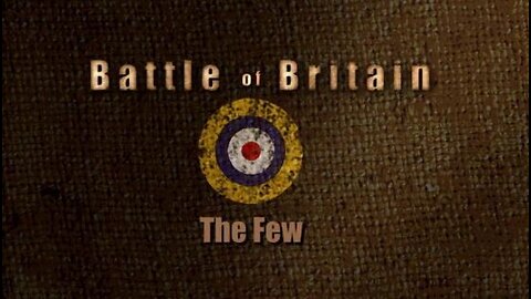 Battle of Britain.1of3.The Few (2005, Documentary)