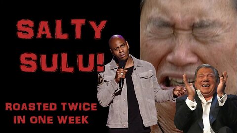 Salty Sulu! Roasted by William Shatner and Chappelle Fans in the Same Day!