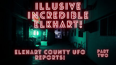 Elkhart County, Indiana NUFORC UFO Reports Part 2