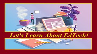 Let's Learn About EdTech!