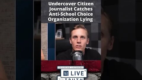 Undercover Citizen Journalist Catches Anti-School Choice Organization Lying