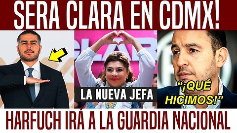 SERÁ CLARA! HARFUCH IRÁ A LA GUARDIA NACIONAL. PANISTAS EN SHOCK. SE PONDRÁ FEO