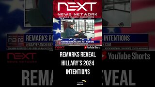 Remarks Reveal Hillary's 2024 Intentions #shorts
